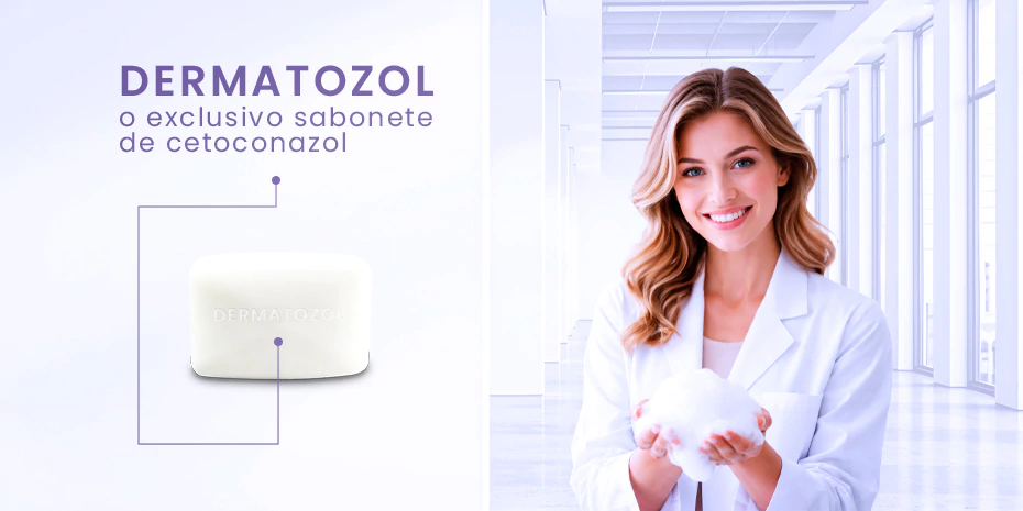 Dermatozol, o exclusivo sabonete de cetoconazol